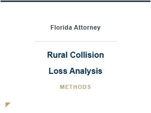 Florida Attorney Methods for Rural Collision Loss Analysis