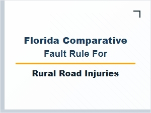 Florida Comparative Fault Rule for Rural Road Injuries