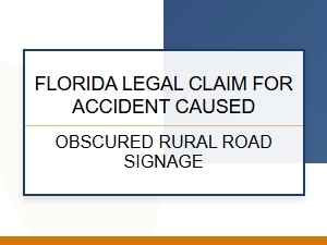 Florida Legal Claim for Obscured Rural Signage Accidents